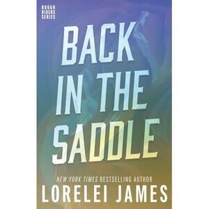 Back in the Saddle -- Lorelei James